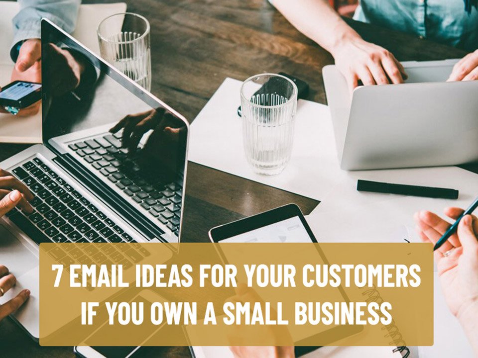 7 Email Ideas for Your Customers If You Own a Small Business - Gold ...