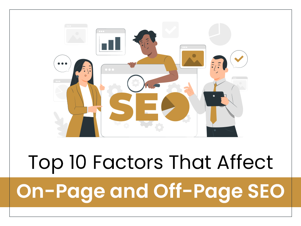 Top 10 Factors That Affect On-page and Off-page SEO