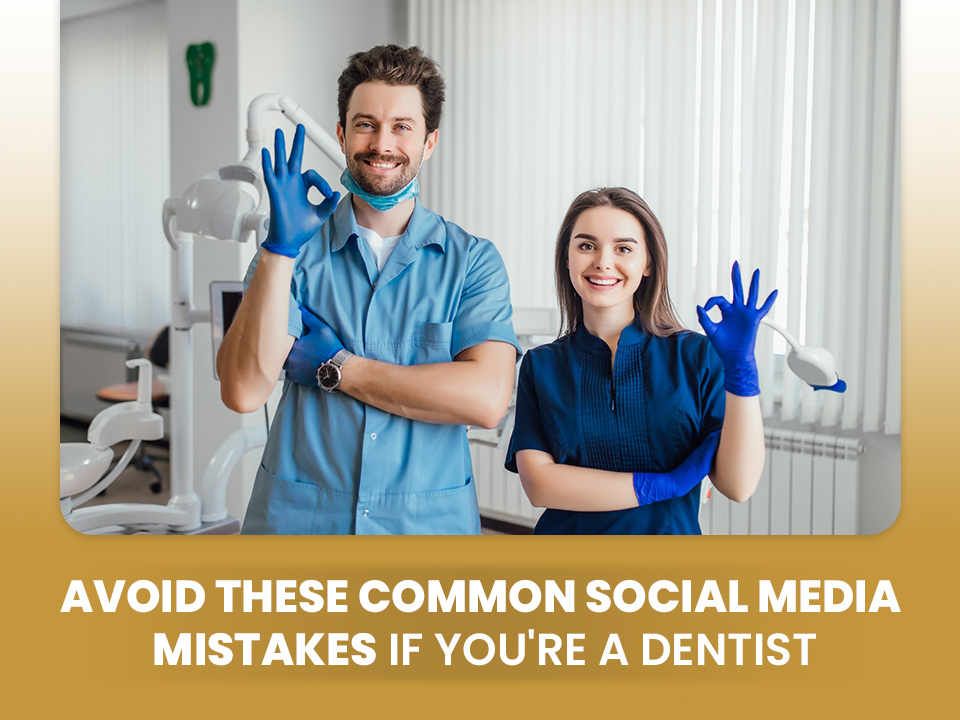 Avoid These Common Social Media Mistakes if You're a Dentist